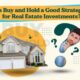 Is Buy and Hold a Good Strategy for Real Estate Investments