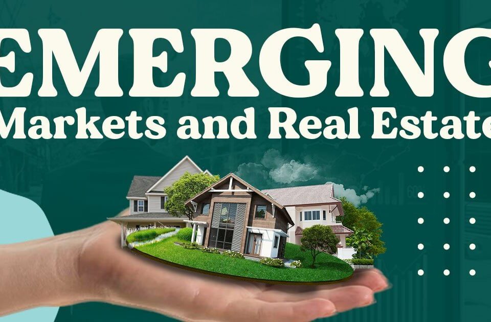 Emerging Markets and Real Estate