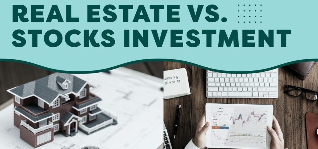 Real Estate Vs. Stocks investment