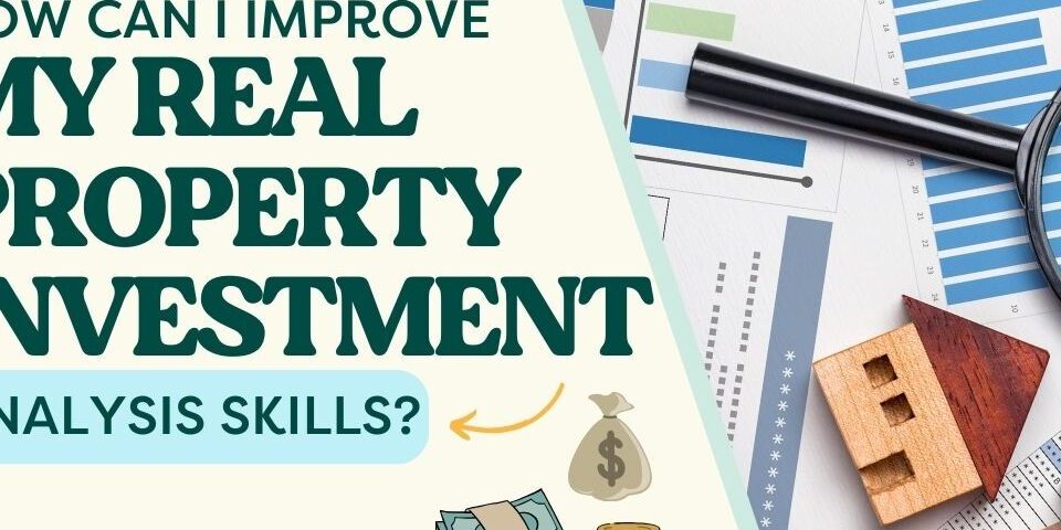 Real Property Investment Analysis Skills