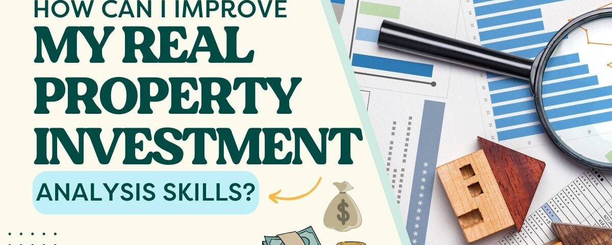 Real Property Investment Analysis Skills