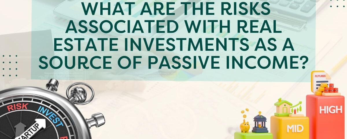 Risks Associated with Real Estate Investments