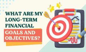 Long-term financial goals and objectives