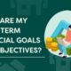 Long-term financial goals and objectives