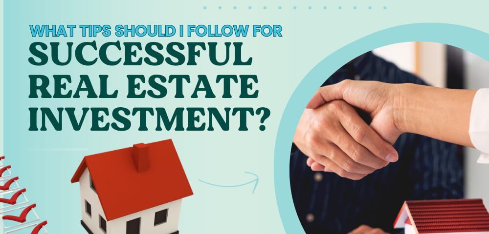 Real Estate Investment Tips to Follow