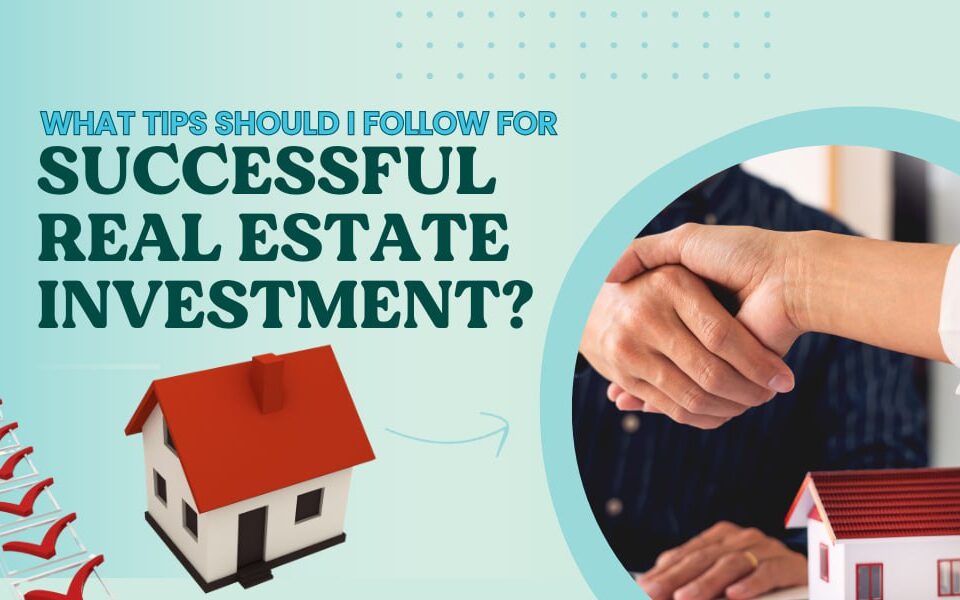 Real Estate Investment Tips to Follow